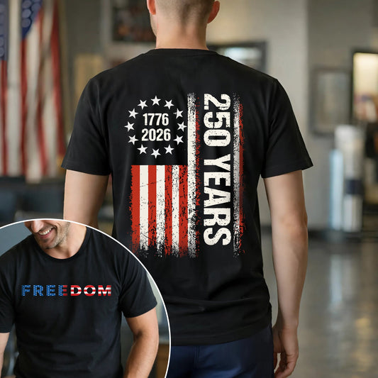 Happy 250 Years Birthday USA Shirt | Patriotic 4th of July 1776–2026 Two Sides T-Shirt