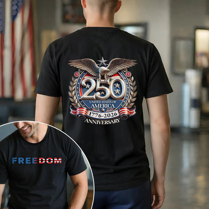 Freedom 250 Years Anniversary Dark Shirt | Patriotic 4th of July 1776–2026 Eagle US Flag  - Two Sides
