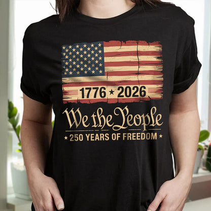America 250th Birthday US Flag 250 Years We The People Dark Shirt