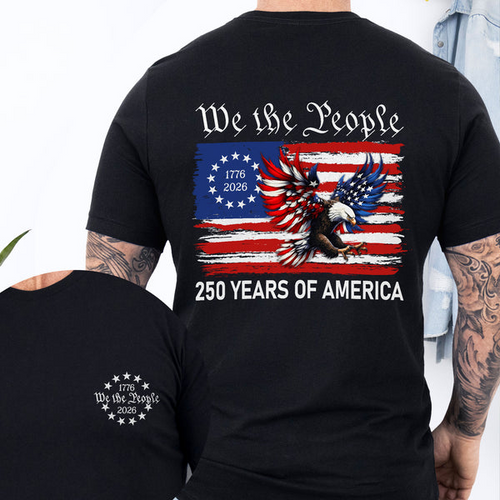 Patriot We The People T-Shirt | 250 Years of America 1776 2026 Tee - Two Sides