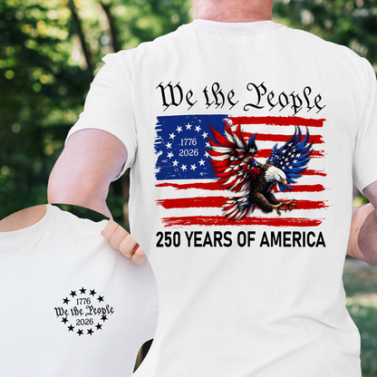 Patriot We The People T-Shirt | 250 Years of America 1776 2026 Tee - Two Sides