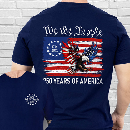Patriot We The People T-Shirt | 250 Years of America 1776 2026 Tee - Two Sides