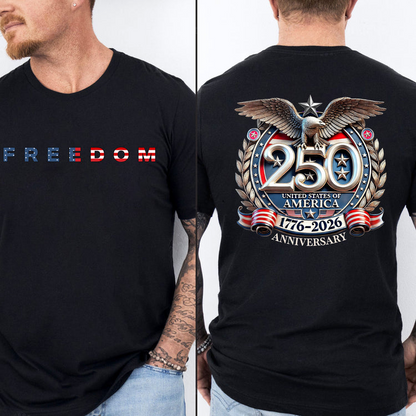 Freedom 250 Years Anniversary Dark Shirt | Patriotic 4th of July 1776–2026 Eagle US Flag  - Two Sides
