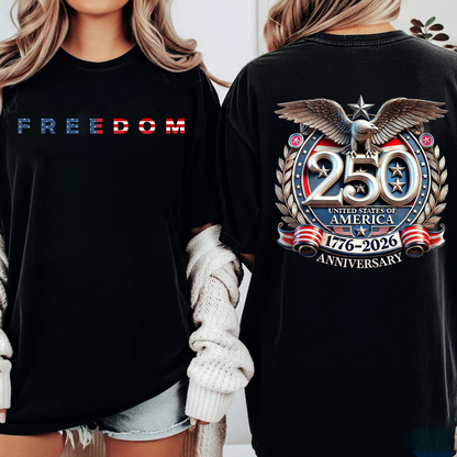 Freedom 250 Years Anniversary Dark Shirt | Patriotic 4th of July 1776–2026 Eagle US Flag  - Two Sides